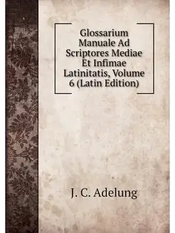 Glossarium Manuale Ad Scriptores Medi