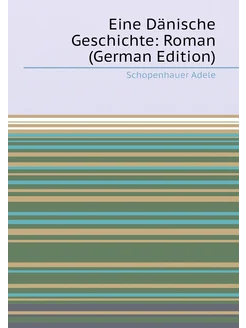 Eine Dänische Geschichte Roman (German Edition)