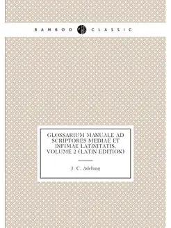 Glossarium Manuale Ad Scriptores Medi