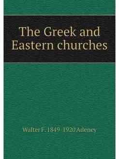 The Greek and Eastern churches