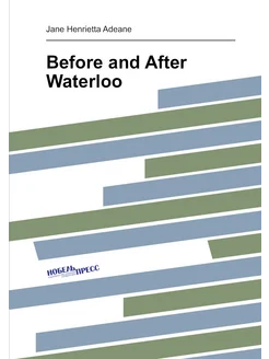 Before and After Waterloo