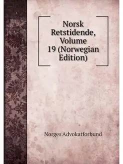 Norsk Retstidende, Volume 19 (Norwegi