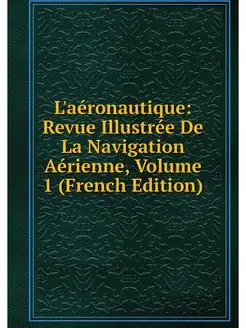 L'aeronautique Revue Illustree De La