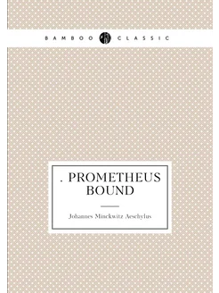 Prometheus Bound