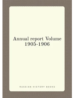 Annual report Volume 1905-1906