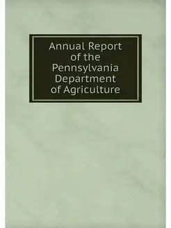 Annual Report of the Pennsylvania Dep