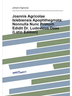 Joannis Agricolae Islebiensis Apophthegmata Nonnull