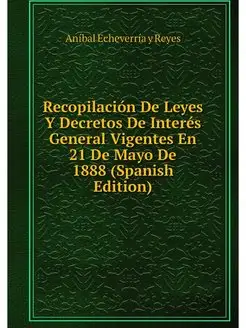 Recopilacion De Leyes Y Decretos De I