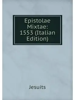 Epistolae Mixtae 1553 (Italian Edition)