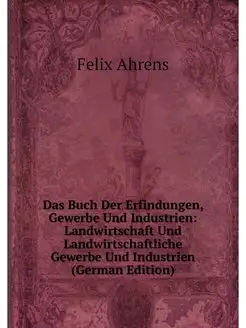 Das Buch Der Erfindungen, Gewerbe Und