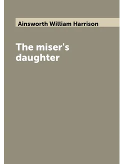 The miser's daughter