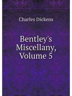 Bentley's Miscellany, Volume 5