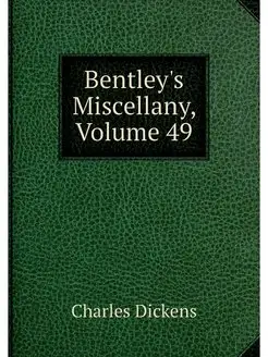 Bentley's Miscellany, Volume 49