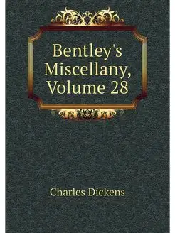 Bentley's Miscellany, Volume 28