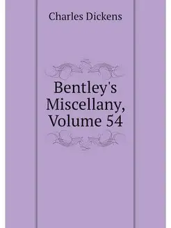 Bentley's Miscellany, Volume 54