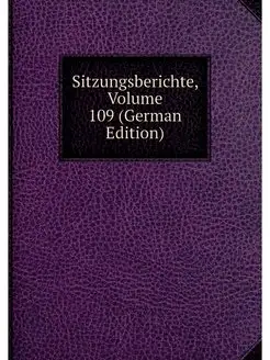 Sitzungsberichte, Volume 109 (German