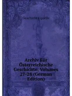 Archiv Fur Osterreichische Geschichte