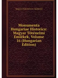 Monumenta Hungariae Historica Magyar