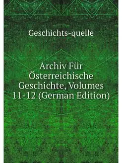 Archiv Fur Osterreichische Geschichte