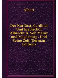 Der Kurfurst, Cardinal Und Erzbischof