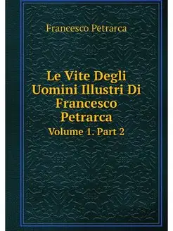 Le Vite Degli Uomini Illustri Di Fran