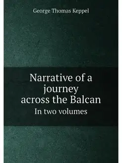 Narrative of a journey across the Bal