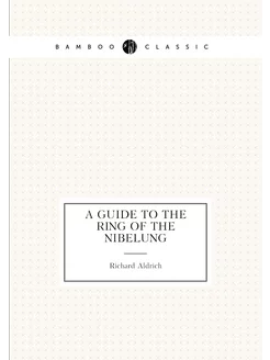 A Guide to the Ring of the Nibelung