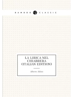 La Lirica Nel Chiabrera (Italian Edition)