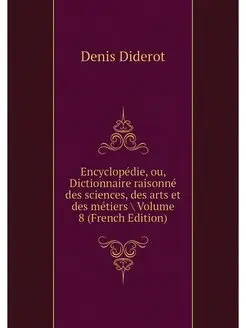 Encyclopedie, ou, Dictionnaire raison