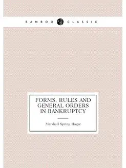 Forms, rules and general orders in ba