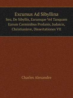 Excursus Ad Sibyllina. Seu, De Sibyll