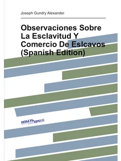 Observaciones Sobre La Esclavitud Y Comercio De Eslc