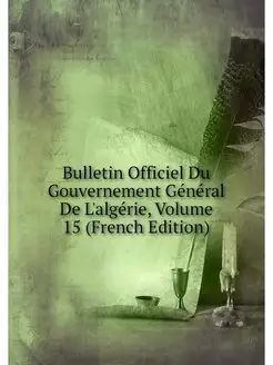 Bulletin Officiel Du Gouvernement Gen