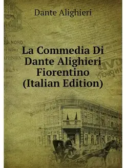 La Commedia Di Dante Alighieri Fioren