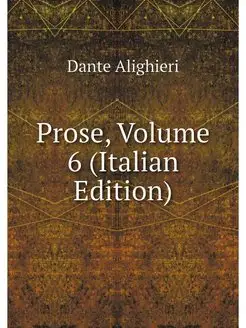 Prose, Volume 6 (Italian Edition)