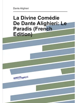 La Divine Comédie De Dante Alighieri Le Paradis (Fr