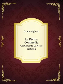 La Divina Commedia. Col Comento Di Pi