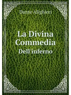 La Divina Commedia. Dell'inferno