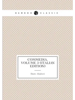 Commedia, Volume 3 (Italian Edition)