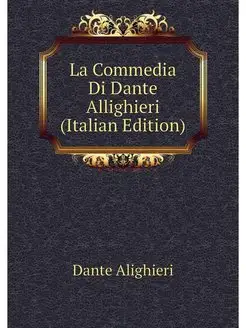 La Commedia Di Dante Allighieri (Ital