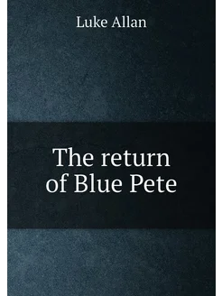 The return of Blue Pete