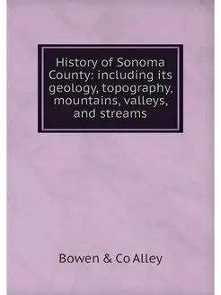 History of Sonoma County including i