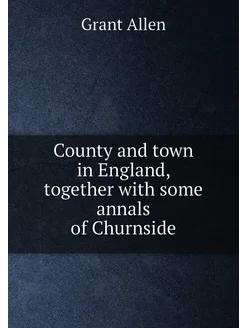 County and town in England, together with some annal