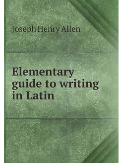 Elementary guide to writing in Latin