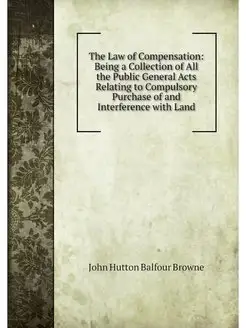 The Law of Compensation Being a Coll