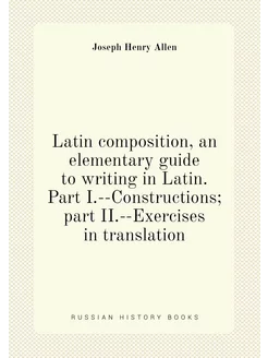 Latin composition, an elementary guide to writing in