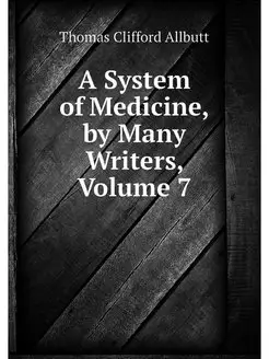 A System of Medicine, by Many Writers