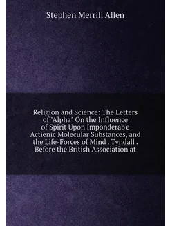 Religion and Science The Letters of "Alpha" On the