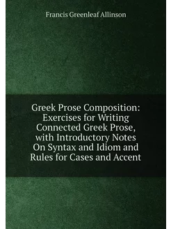 Greek Prose Composition Exercises for Writing Conne