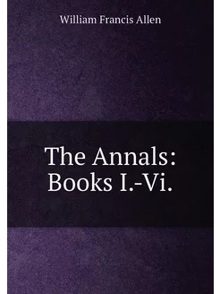 The Annals Books I.-Vi